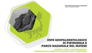 Ente Geopaleontologico di Pietraroja e Parco Nazionale del Matese - Ricerca, Tutela, Valorizzazione: opportunit&agrave; di crescita e sviluppo per il territorio