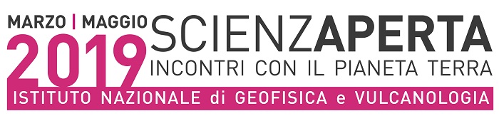 SCIENZAPERTA 2019 INGV - Incontri con il Pianeta Terra - Programma della Sede di Catania 6-14 maggio 2019