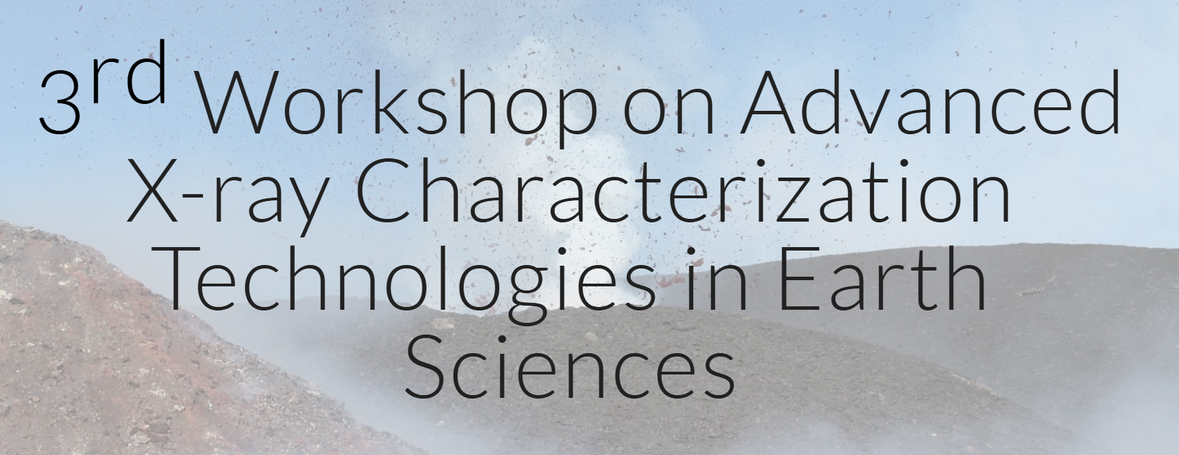 3rd Workshop on Advanced X-ray Characterization Technologies in Earth Sciences