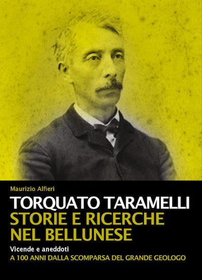 Torquato Taramelli - Storie e ricerche nel Bellunese