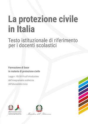 La protezione civile in Italia. Testo istituzionale di riferimento per i docenti scolastici