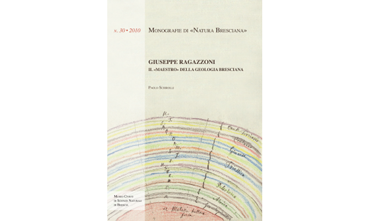 GIUSEPPE RAGAZZONI IL "MAESTRO" DELLA GEOLOGIA BRESCIANA