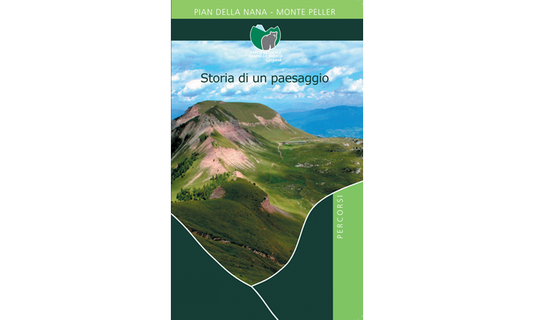 PIAN DELLA NANA - MONTE PELLER - Storia di un paesaggio