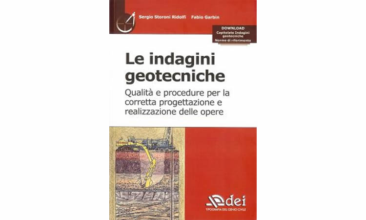 Le indagini geotecniche. Qualit&agrave; e procedure per la corretta progettazione e realizzazione delle opere